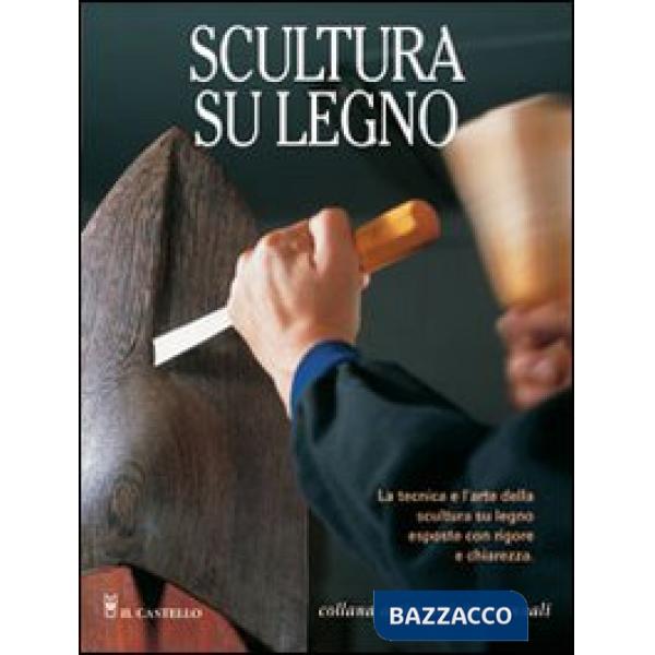 Scultura su legno. Ediz. illustrata