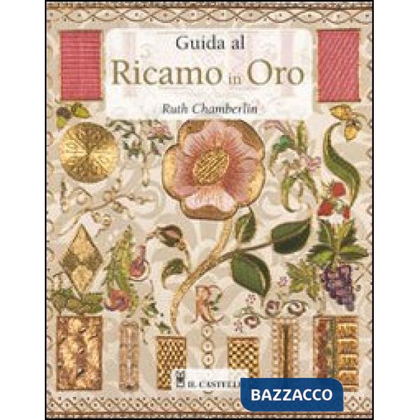 Guida al ricamo in oro. Ediz. illustrata