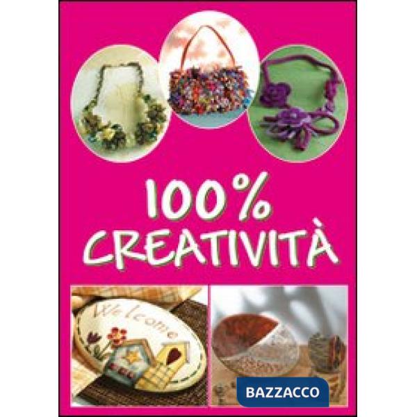 Cento per cento creatività. Ediz. illustrata