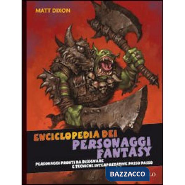 Enciclopedia dei personaggi fantasy. Ediz. illustrata