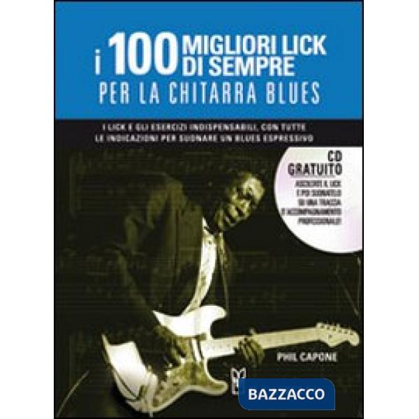 Cento migliori lick per la chitarra blues. Con CD Audio (I)