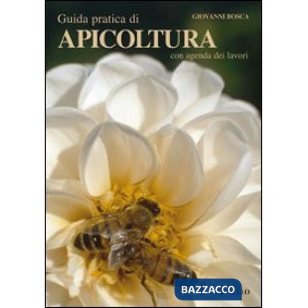 Guida pratica di apicoltura. Con agenda dei lavori
