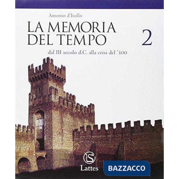 LA MEMORIA DEL TEMPO VOL. 2-DAL III SECOLO D.C. ALLA CRISI DEL '300
