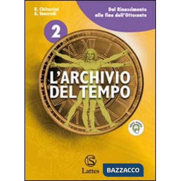 L'ARCHIVIO DEL TEMPO VOL. 2 DAL RINASCIMENTO ALLA FINE DELL'OTTOCENTO