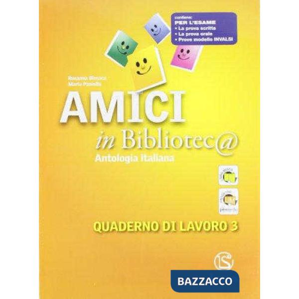 AMICI IN BIBLIOTEC@ QUADERNO DI LAVORO 3 CON PER L'ESAME