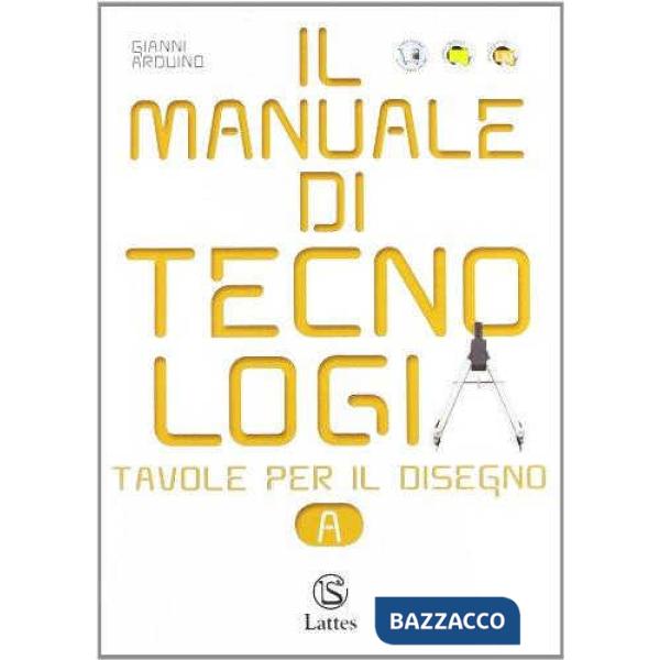 IL MANUALE DI TECNOLOGIA-TAVOLE PER IL DISEGNO A