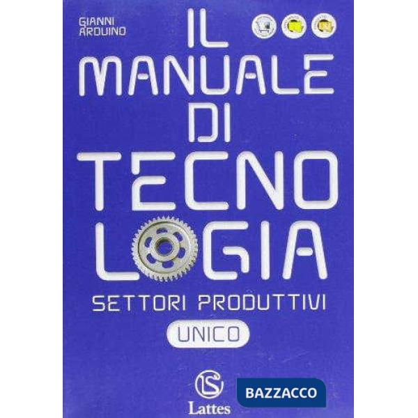 IL MANUALE DI TECNOLOGIA-SETTORI PRODUTTIVI (UNICO)