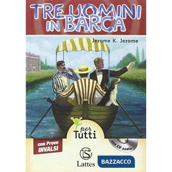 TRE UOMINI IN BARCA CON CD AUDIO E PROVE INVALSI
