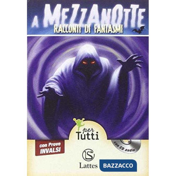 A MEZZANOTTE-RACCONTI DI FANTASMI CON CD AUDIO E PROVE INVALSI