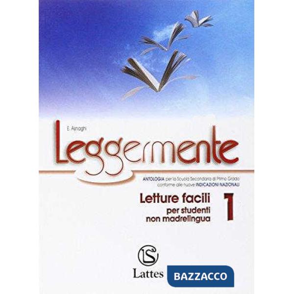 LEGGERMENTE LETTURE FACILI 1 PER STUDENTI NON MADRELINGUA
