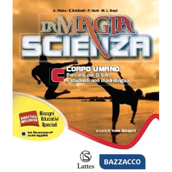 MAGIA DELLA SCIENZA (LA) VOL. C PERCORSI PER D.S.A E STUDENTI NON MAD