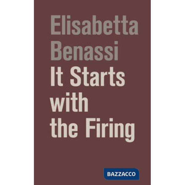 It starts with the firing. Ediz. illustrata