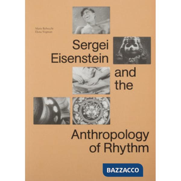 Sergei Eisenstein and the antropologhy of rhythm