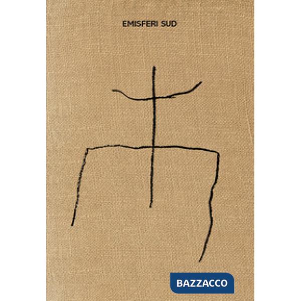 Michele Ciacciofera. Emisferi Sud. Catalogo della mostra (Nuoro, 1 dicembre 2017-25 febbraio 2018). Ediz. italiana e inglese