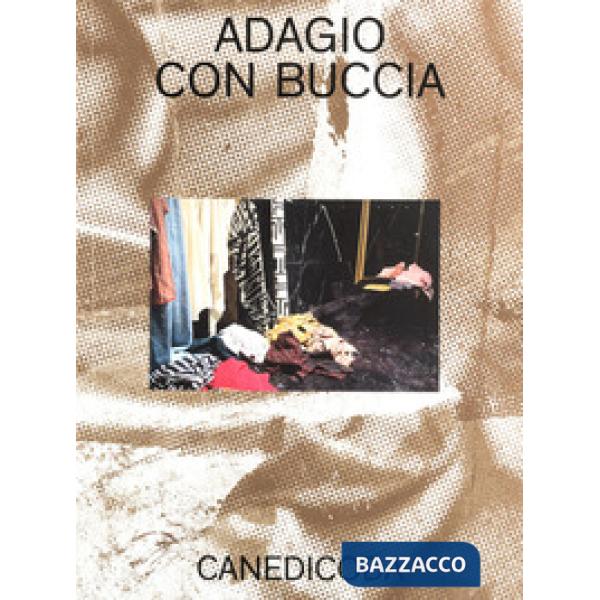 Canedicoda. Adagio con buccia. Ediz. illustrata