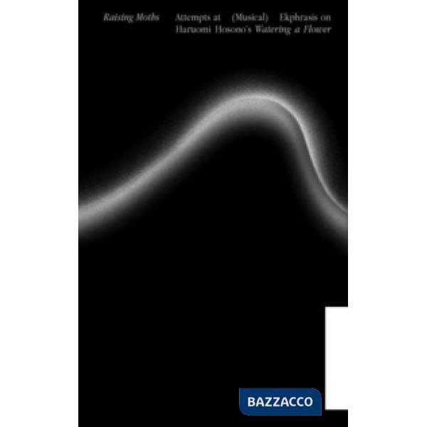 Raising moths. Attempts at (musical) Ekphrasis on Haruomi Hosono's. Watering a flower