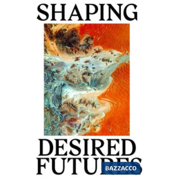 Shaping desired futures