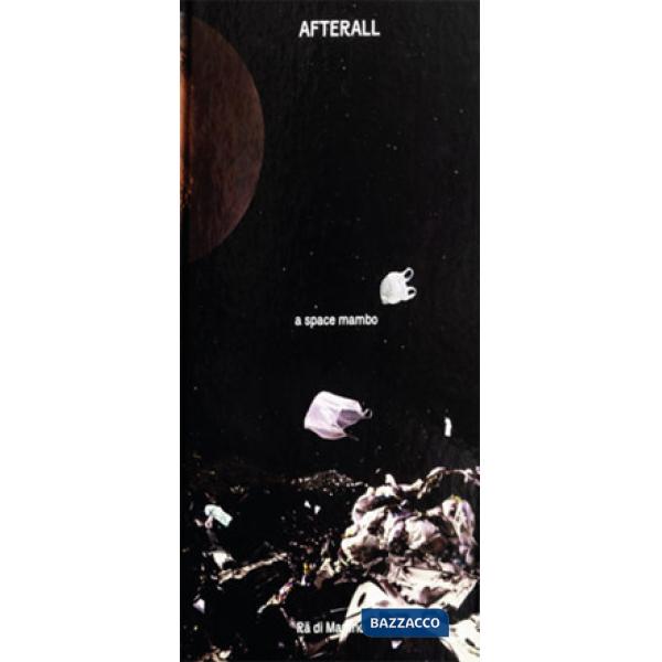 Afterall. A space mambo. Ediz. illustrata