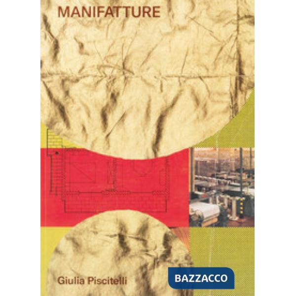 Manifatture. Ediz. italiana e inglese