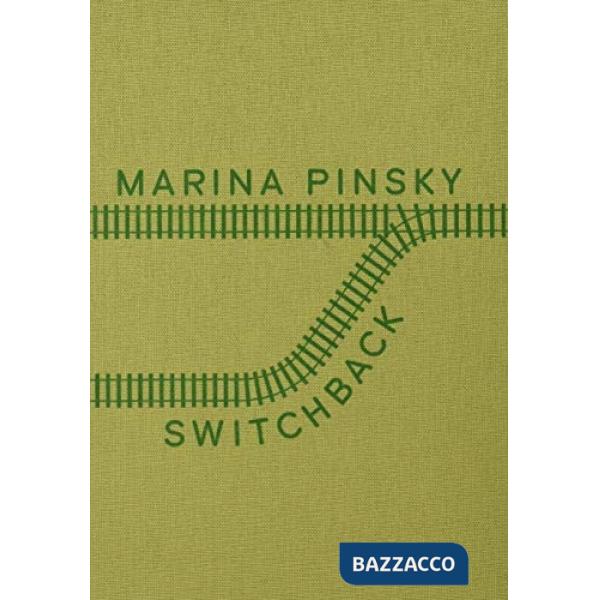 Marina Pinsky. Switchback. Ediz. italiana e inglese