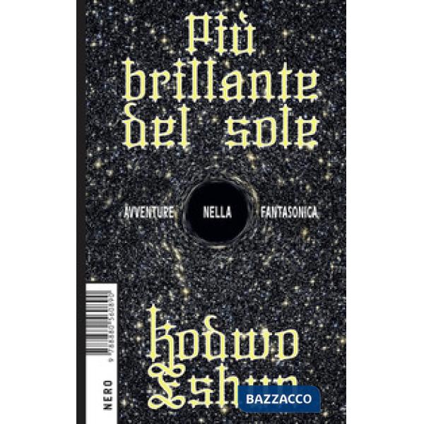 Più brillante del sole. Avventure nella fantasonica