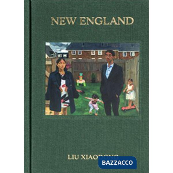 Liu Xiaodong. New England. Ediz. inglese e cinese