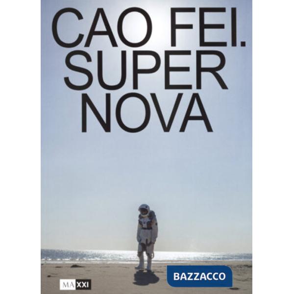 Cao Fei. Supernova. Ediz. italiana e inglese