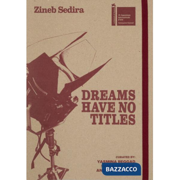Zineb Sedira. Dreams have no titles. Ediz. illustrata