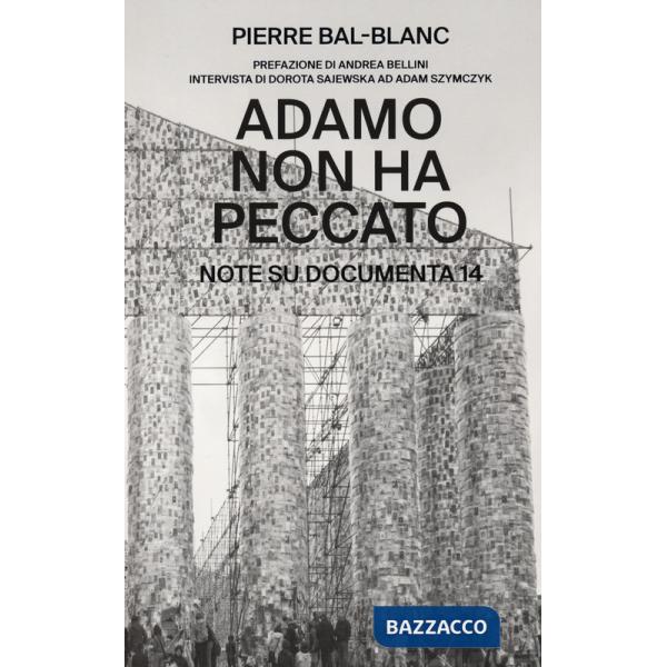 Adamo non ha peccato. Note su Documenta 14