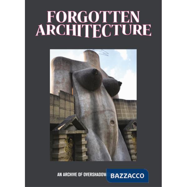 Forgotten architecture