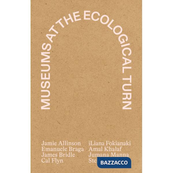 Museums at the ecological turn