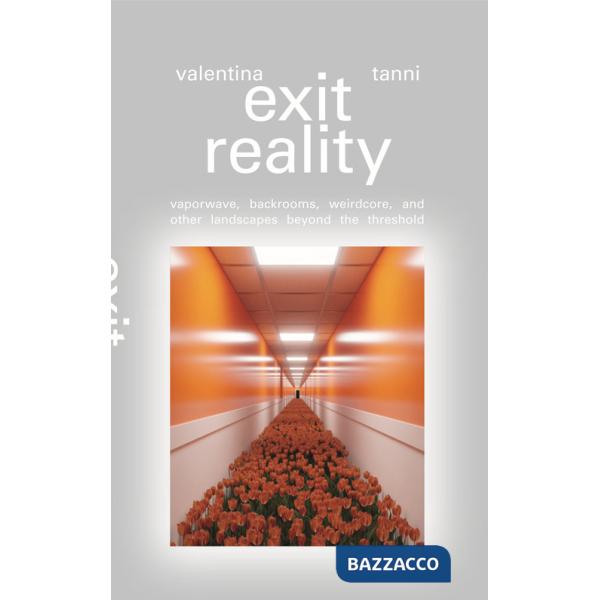 Exit reality. Vaporwave, backrooms, weirdcore and other landscapes beyond the threshold