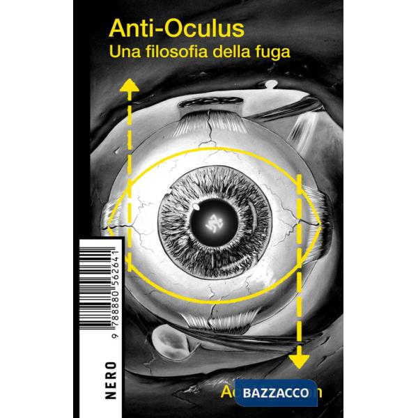 Anti-Oculus. Una filosofia della fuga