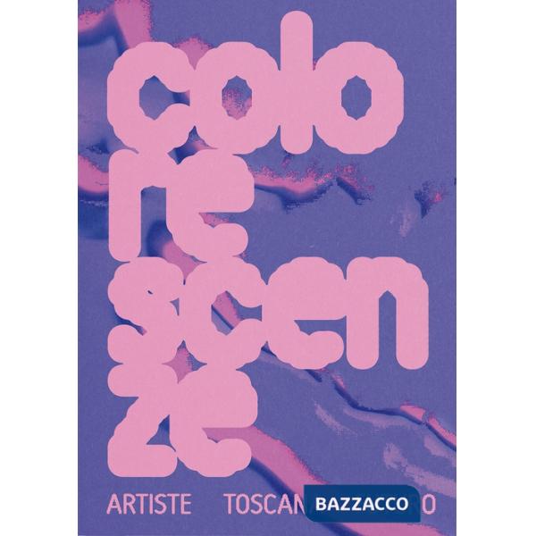 Colorescenze. Artiste. Toscana. Futuro. Ediz. italiana e inglese