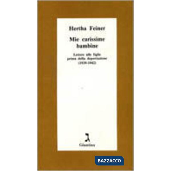 Mie carissime bambine. Lettere alle figlie prima della deportazione (1939-1942)