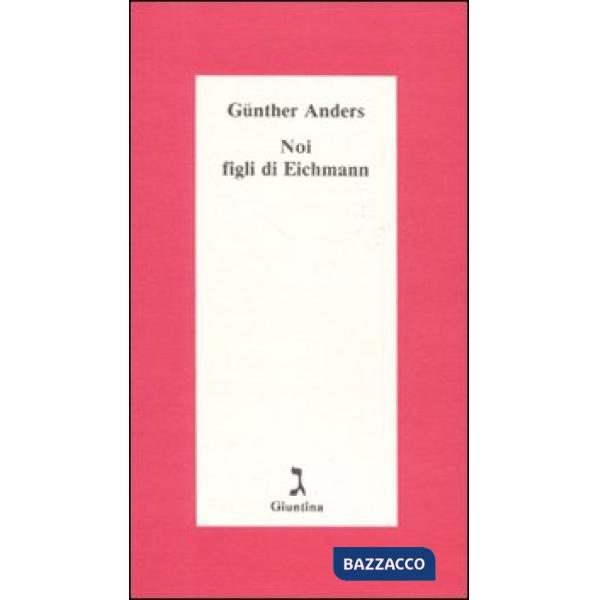 Noi figli di Eichmann