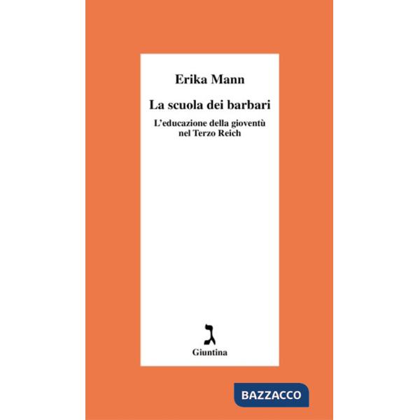 Scuola dei barbari. L'educazione della gioventù nel Terzo Reich (La)