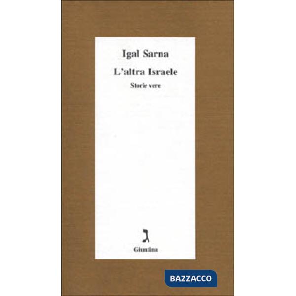 Altra Israele. Storie vere (L')