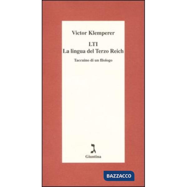 LTI. La lingua del Terzo Reich. Taccuino di un filologo