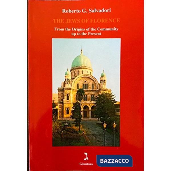 Jews of Florence. From the origins of the community up to the present (The)