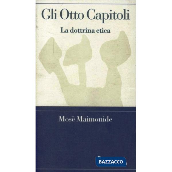 Otto capitoli. La dottrina etica (Gli)