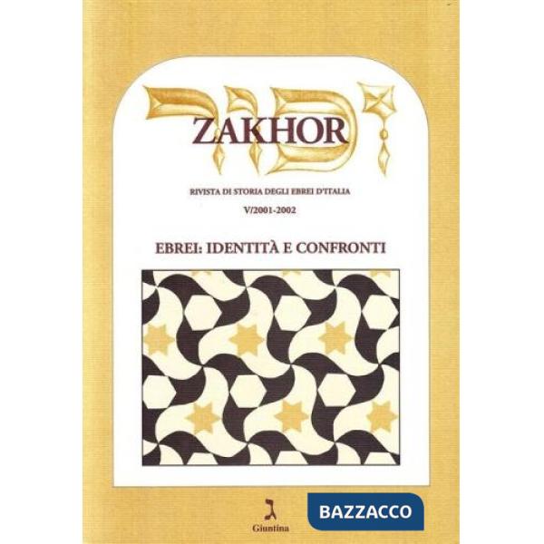 Zakhor. Rivista di storia degli ebrei d'Italia. Vol. 5: Ebrei: identità e confronti