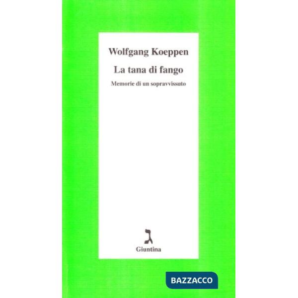 Tana di fango. Memorie di un sopravvissuto (La)