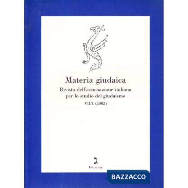Materia giudaica. Rivista dell'Associazione italiana per lo studio del giudaismo (2002). Vol. 1