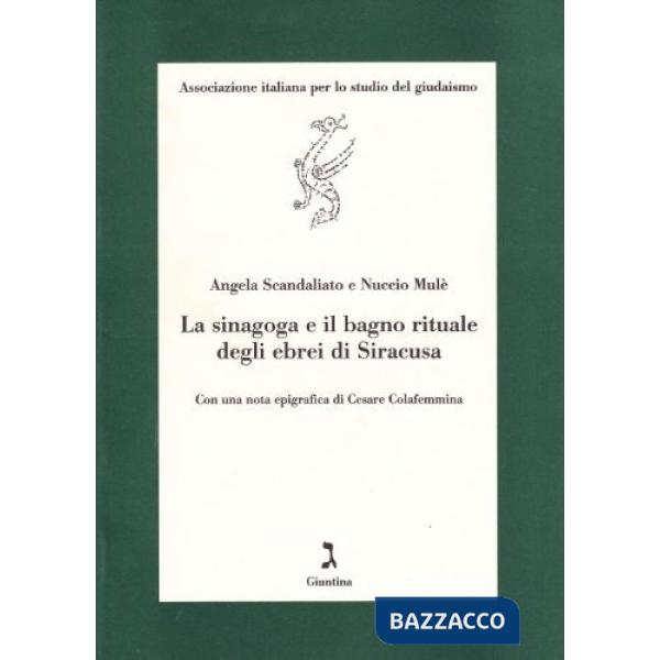 Sinagoga e il bagno rituale degli ebrei di Siracusa (La)