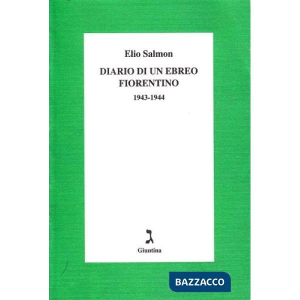 Diario di un ebreo fiorentino. 1943-1944