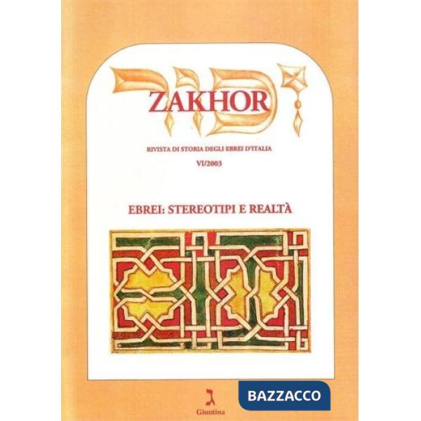 Zakhor. Rivista di storia degli ebrei d'Italia. Vol. 6: Ebrei: stereotipi e realtà