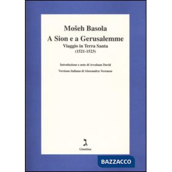 A Sion e a Gerusalemme. Viaggio in Terra Santa (1521-1523)