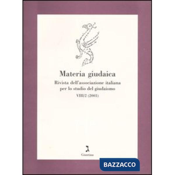 Materia giudaica. Rivista dell'Associazione italiana per lo studio del giudaismo (2003). Vol. 2