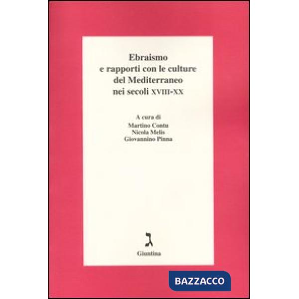 Ebraismo e rapporti con le culture del Mediterraneo nei secoli XVIII-XX. Atti de